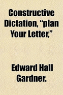 Constructive Dictation, Plan Your Letter,