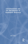 Constructivism and the Metaphysics of Qualitative Research