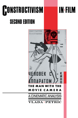 Constructivism in Film - A Cinematic Analysis: The Man with the Movie Camera - Petric, Vlada