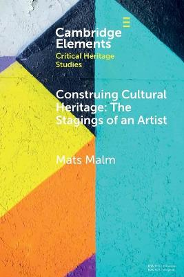 Construing Cultural Heritage: The Stagings of an Artist: The Case of Ivar Arosenius - Malm, Mats