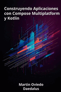 Construyendo Aplicaciones con Compose Multiplatform y Kotlin