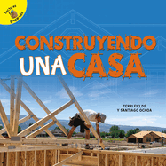 Construyendo Una Casa: Building a House