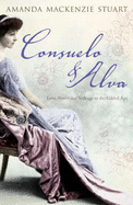 Consuelo and Alva: Love, Power and Suffrage in the Gilded Age