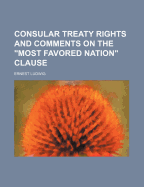 Consular Treaty Rights and Comments on the Most Favored Nation Clause