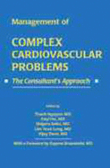 Consultants Approach to Complex Cardiovascular Problems