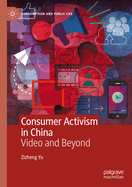 Consumer Activism in China: Video and Beyond