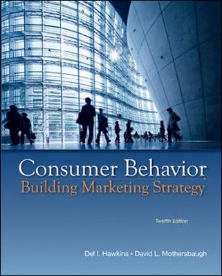 Consumer Behavior: Building Marketing Strategy - Hawkins, Delbert, and Mothersbaugh, David, and Best, Roger