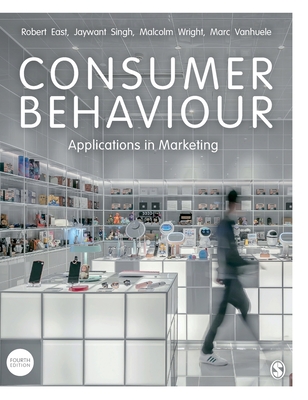 Consumer Behaviour: Applications in Marketing - East, Robert, and Singh, Jaywant, and Wright, Malcolm