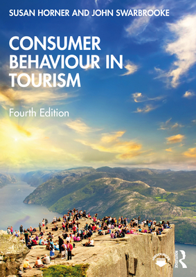 Consumer Behaviour in Tourism - Horner, Susan, and Swarbrooke, John