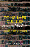 Consumer Culture and the Media: Magazines in the Public Eye