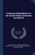 Consumer Expenditures in the United States; Estimates for 1935-36
