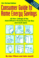 Consumer Guide to Home Energy Savings - Wilson, Alex, and Morrill, John