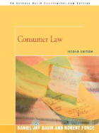 Consumer Law: Second Edition - Baum, Daniel J, and Force, Robert, and Elting, Judith L