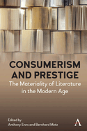 Consumerism and Prestige: The Materiality of Literature in the Modern Age