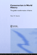 Consumerism in World History: The Global Transformation of Desire