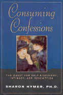 Consuming Confessions: The Quest for Self-Discovery, Intimacy, and Redemption