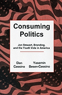 Consuming Politics: Jon Stewart, Branding, and the Youth Vote in America