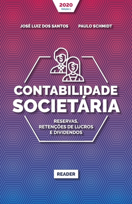 Contabilidade Societria - RESERVAS, RETENES DE LUCROS E DIVIDENDOS - Schmidt, Paulo, and Dos Santos, Jos Luiz