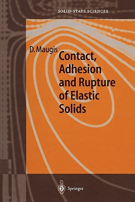 Contact, Adhesion and Rupture of Elastic Solids - Maugis, D.