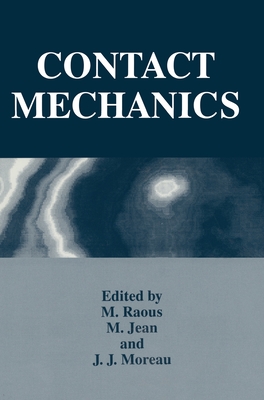 Contact Mechanics - Contact Mechanics International Symposium, and Jean, M (Editor), and Moreau, J J (Editor)