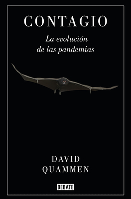 Contagio: La Evoluci?n de Las Pandemias / Spillover: Animal Infections and the Next Human Pandemic - Quammen, David