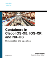 Containers in Cisco IOS-XE, IOS-XR, and NX: Orchestration and Operation