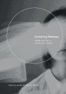 Containing Madness: Gender and 'psy' in Institutional Contexts