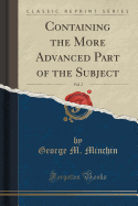 Containing the More Advanced Part of the Subject, Vol. 2 (Classic Reprint)