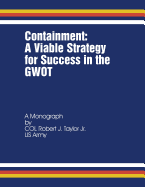 Containment: A Viable Strategy for Success in the Gwot