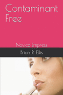 Contaminant Free: Novice Empress