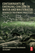 Contaminants of Emerging Concern in Water and Wastewater: Advanced Treatment Processes