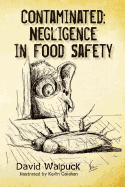 Contaminated, Negligence in Food Safety