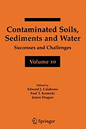 Contaminated Soils, Sediments and Water Volume 10: Successes and Challenges