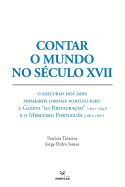Contar O Mundo No S?culo XVII: O Discurso DOS Dois Primeiros Jornais Portugueses: A Gazeta "da Restaura??o" (1641-1647) E O Mercrio Portugu?s (1663-1667)