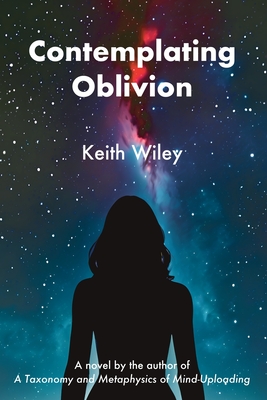 Contemplating Oblivion - Wiley, Keith