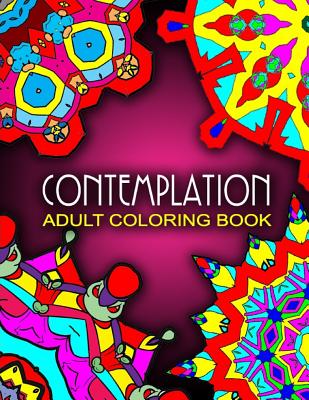CONTEMPLATION ADULT COLORING BOOKS - Vol.3: adult coloring books best sellers stress relief - Charm, Jangle