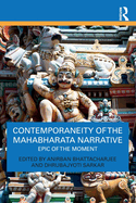 Contemporaneity of the Mahabharata Narrative: Epic of the Moment