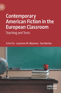 Contemporary American Fiction in the European Classroom: Teaching and Texts