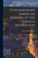 Contemporary American Opinion of the French Revolution