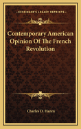 Contemporary American Opinion of the French Revolution