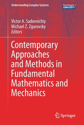 Contemporary Approaches and Methods in Fundamental Mathematics and Mechanics - Sadovnichiy, Victor A (Editor), and Zgurovsky, Michael Z (Editor)