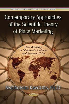 Contemporary Approaches of the Scientific Theory of Place Marketing: Place Branding in Globalized Conditions & Economic Crisis - Kavoura, Androniki