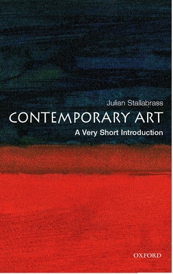 Contemporary Art: A Very Short Introduction - Stallabrass, Julian