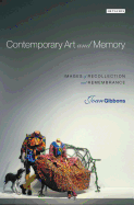 Contemporary Art and Memory: Images of Recollection and Remembrance