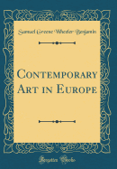 Contemporary Art in Europe (Classic Reprint)