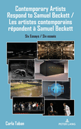 Contemporary Artists Respond to Samuel Beckett / Les artiste contemporains rpondent  Samuel Beckett: Six Essays / Six essais