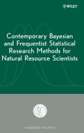 Contemporary Bayesian and Frequentist Statistical Research Methods for Natural Resource Scientists