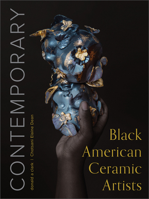 Contemporary Black American Ceramic Artists - Clark, Donald A, and Dean, Chotsani Elaine