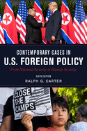 Contemporary Cases in U.S. Foreign Policy: From National Security to Human Security