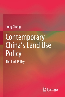 Contemporary China's Land Use Policy: The Link Policy - Cheng, Long